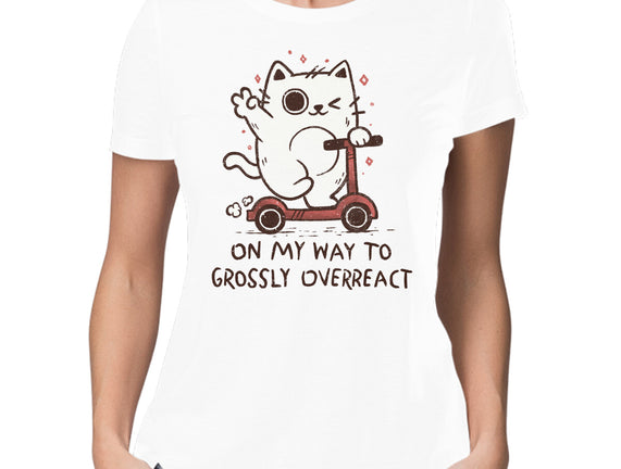 On My Way To Grossly Overreact