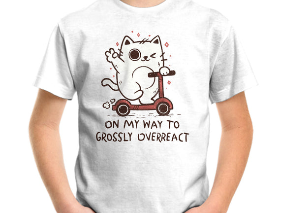 On My Way To Grossly Overreact