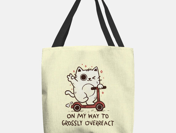 On My Way To Grossly Overreact
