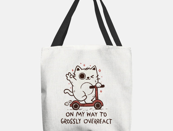 On My Way To Grossly Overreact