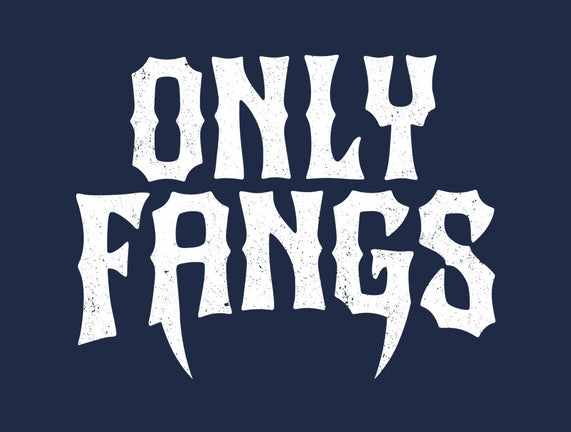Only Fangs