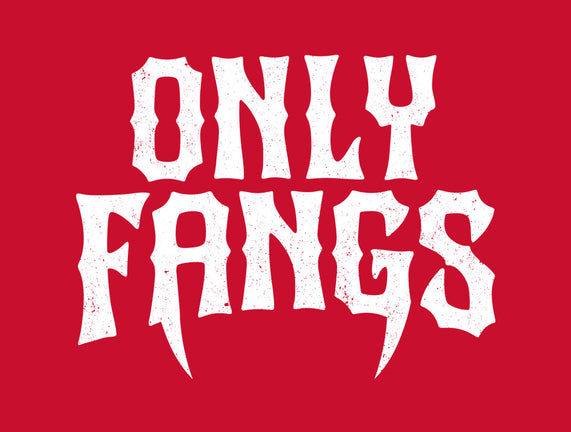 Only Fangs