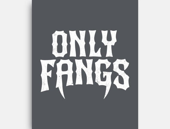 Only Fangs