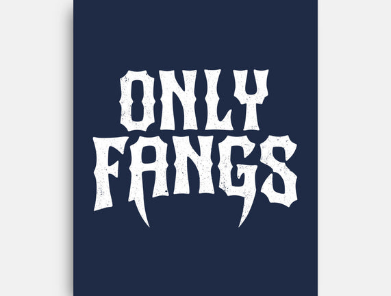 Only Fangs