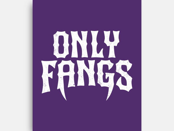 Only Fangs