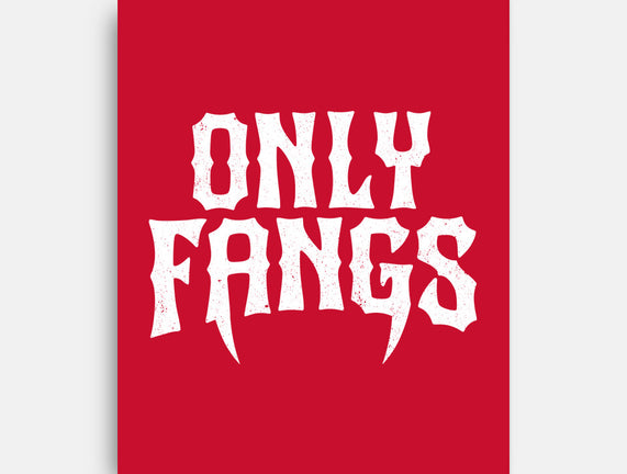 Only Fangs