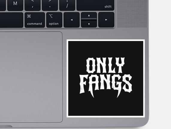 Only Fangs