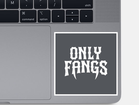 Only Fangs