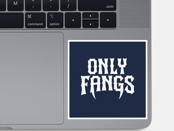 Only Fangs