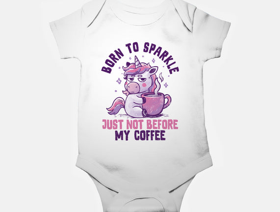 Born To Sparkle Just Not Before Coffee