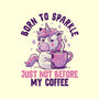 Born To Sparkle Just Not Before Coffee-Mens-Basic-Tee-koalastudio