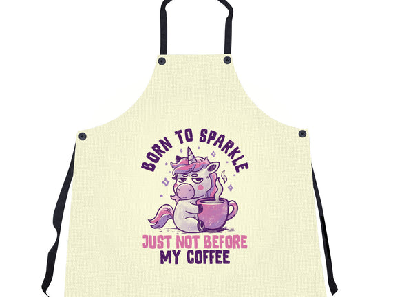 Born To Sparkle Just Not Before Coffee