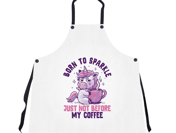 Born To Sparkle Just Not Before Coffee