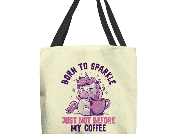 Born To Sparkle Just Not Before Coffee
