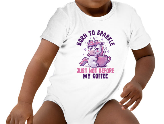 Born To Sparkle Just Not Before Coffee