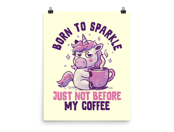 Born To Sparkle Just Not Before Coffee