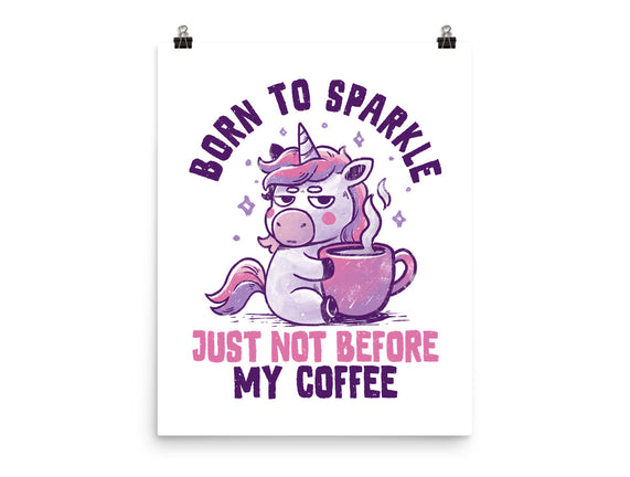 Born To Sparkle Just Not Before Coffee