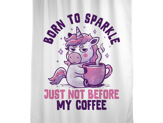 Born To Sparkle Just Not Before Coffee