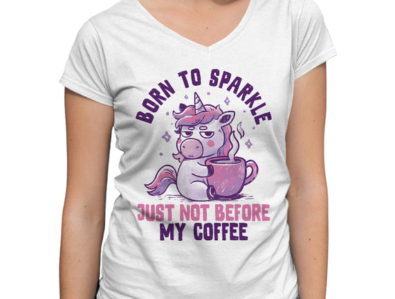 Born To Sparkle Just Not Before Coffee