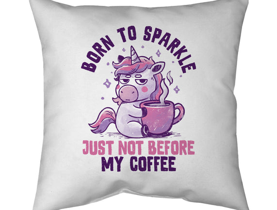 Born To Sparkle Just Not Before Coffee