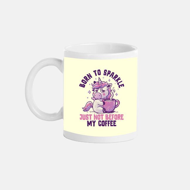 Born To Sparkle Just Not Before Coffee-None-Mug-Drinkware-koalastudio