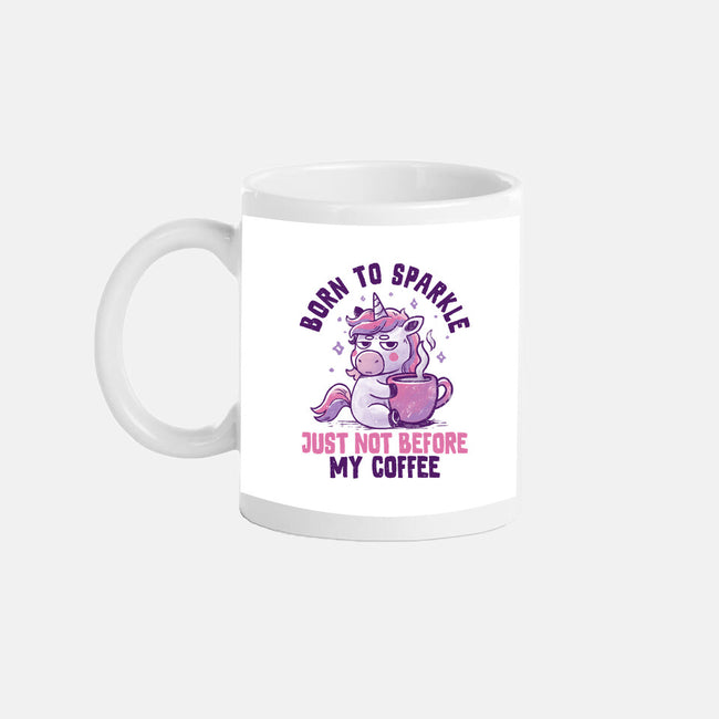 Born To Sparkle Just Not Before Coffee-None-Mug-Drinkware-koalastudio