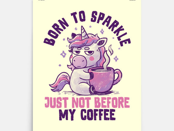 Born To Sparkle Just Not Before Coffee