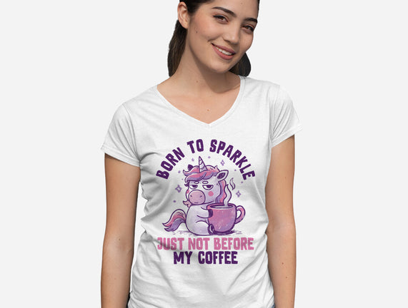 Born To Sparkle Just Not Before Coffee