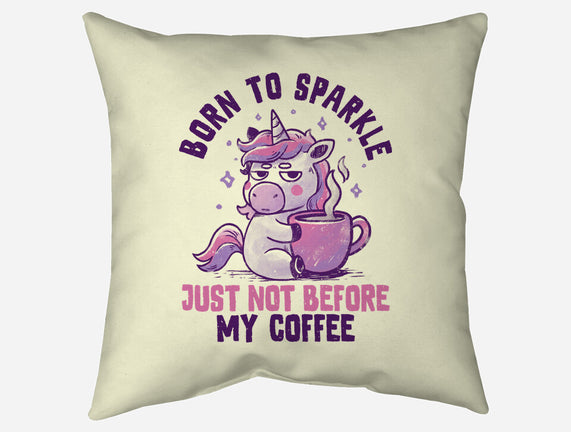 Born To Sparkle Just Not Before Coffee