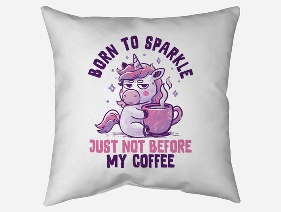 Born To Sparkle Just Not Before Coffee