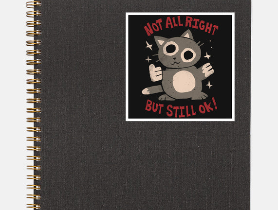 Not All Right But Still Ok