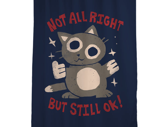 Not All Right But Still Ok