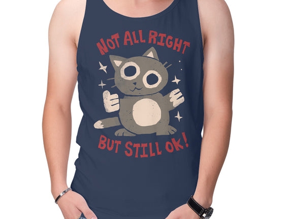 Not All Right But Still Ok