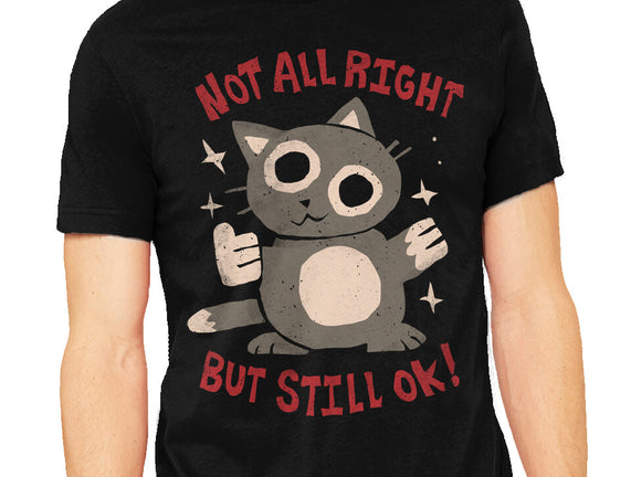 Not All Right But Still Ok