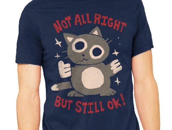 Not All Right But Still Ok