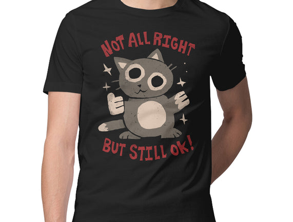 Not All Right But Still Ok