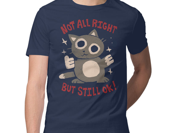 Not All Right But Still Ok