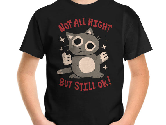 Not All Right But Still Ok