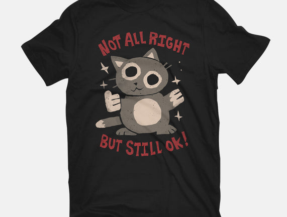 Not All Right But Still Ok