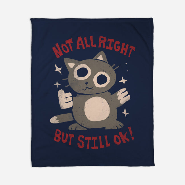Not All Right But Still Ok-None-Fleece-Blanket-eduely