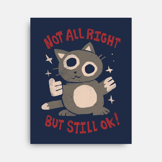 Not All Right But Still Ok-None-Stretched-Canvas-eduely