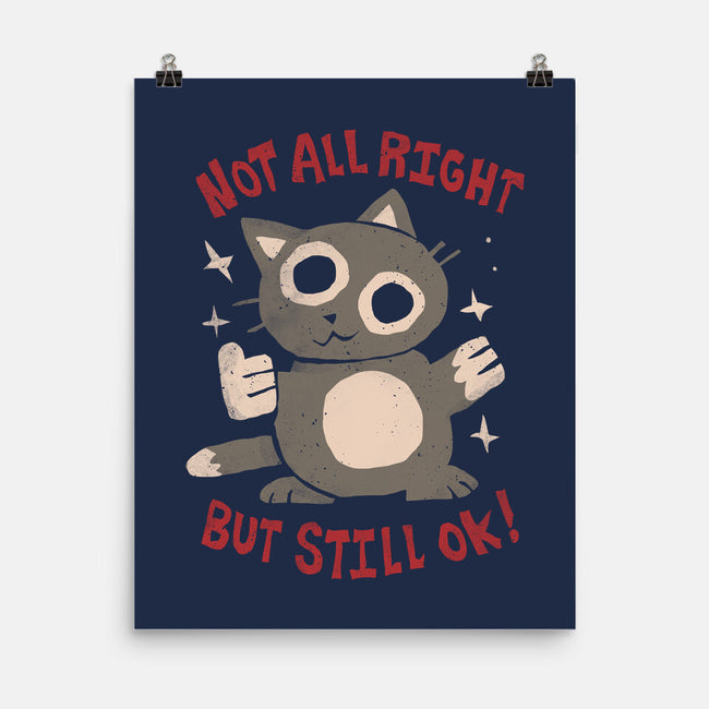 Not All Right But Still Ok-None-Matte-Poster-eduely