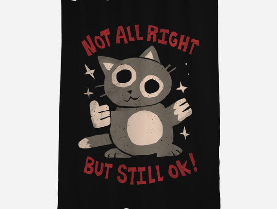 Not All Right But Still Ok