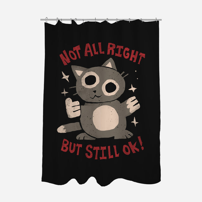 Not All Right But Still Ok-None-Polyester-Shower Curtain-eduely