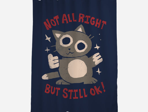 Not All Right But Still Ok