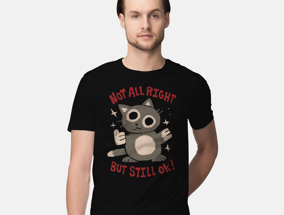 Not All Right But Still Ok