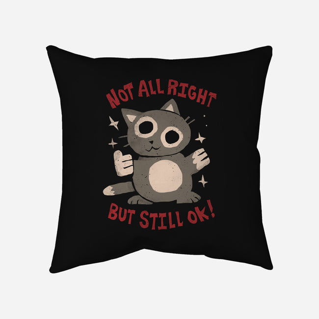 Not All Right But Still Ok-None-Removable Cover w Insert-Throw Pillow-eduely