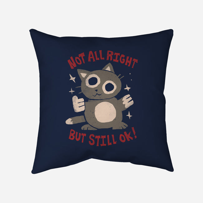 Not All Right But Still Ok-None-Removable Cover w Insert-Throw Pillow-eduely
