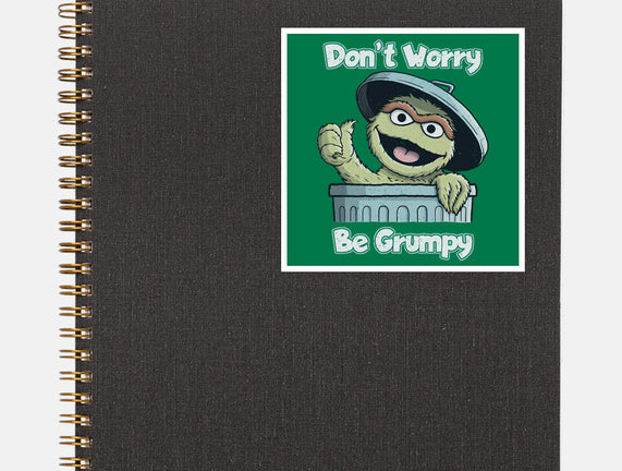 Don't Worry Be Grumpy