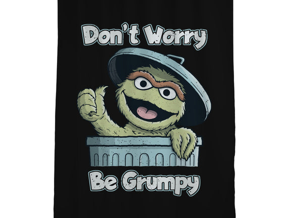 Don't Worry Be Grumpy
